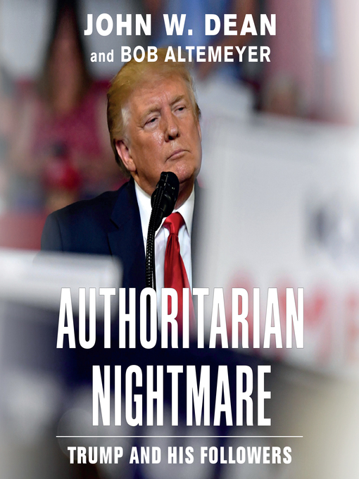 Title details for Authoritarian Nightmare by John W. Dean - Wait list